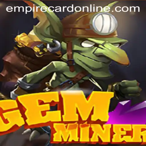 Exploring the Fascinating World of GemMiner and the Power of the EMPIRE CARD