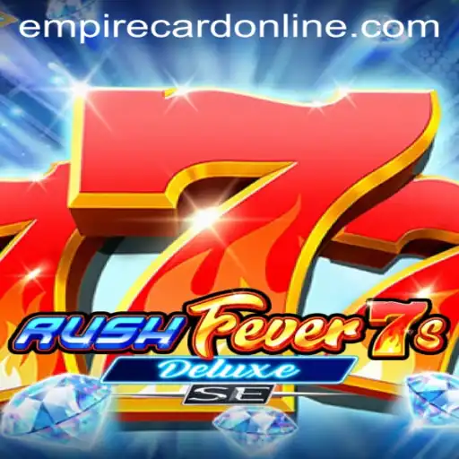 Exploring RushFever7sDeluxeSE: The Thrills of EMPIRE CARD