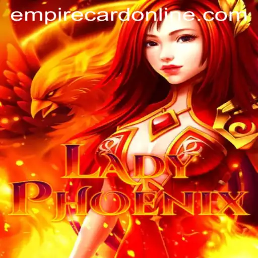 Exploring the Mystical Realms of LadyPhoenix and EMPIRE CARD